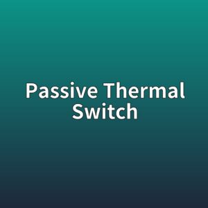 전기 없이 작동하는 Passive Thermal Switch: 우주 열제어의 혁신 기술 5가지 핵심 원리 1 전기 없이 작동하는 Passive Thermal Switch 사진